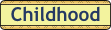 Childhood.gif (1412 bytes)