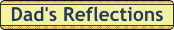 Dads_Reflections.gif (1965 bytes)