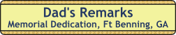 Dads_Remarks_Ft_Benning_Dedication.gif (3641 bytes)