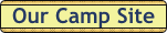 Our_Camp_Site.gif (1790 bytes)